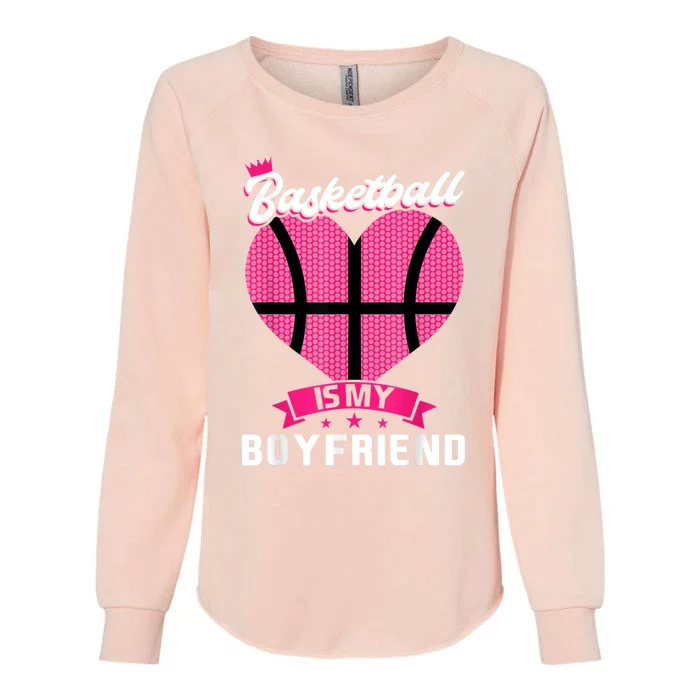 Basketball Is My Boyfriend Basketball Player Womens California Wash Sweatshirt