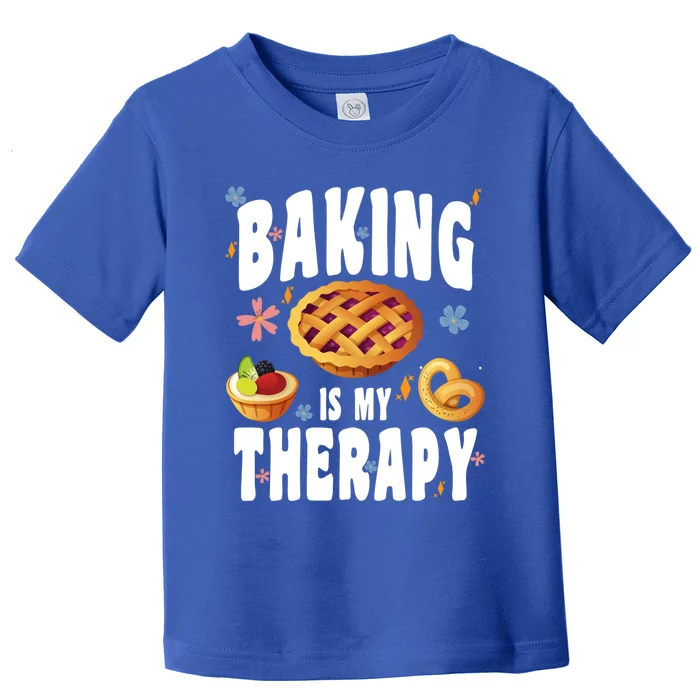 Baking Is My Therapy Culinary Art Artisan Bakery Baked Goods Gift Toddler T-Shirt