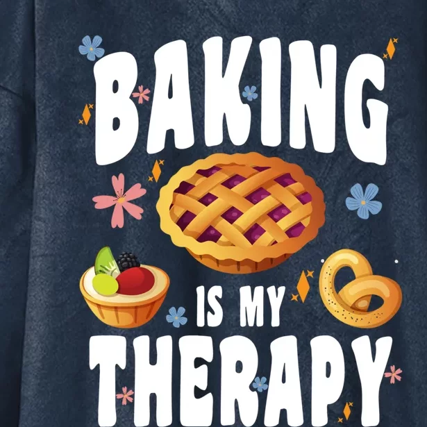 Baking Is My Therapy Culinary Art Artisan Bakery Baked Goods Gift Hooded Wearable Blanket