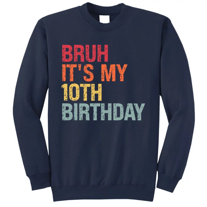 Bruh Its My 10th Birthday Humor 10 Years Old Back To School Sweatshirt