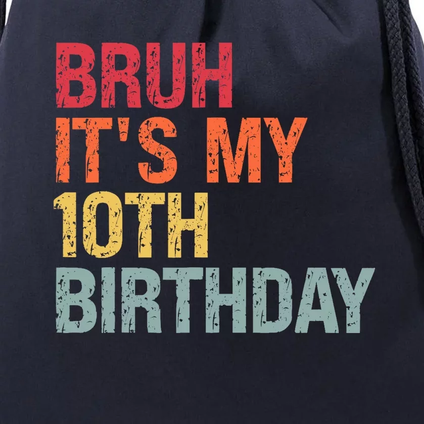 Bruh Its My 10th Birthday Humor 10 Years Old Back To School Drawstring Bag