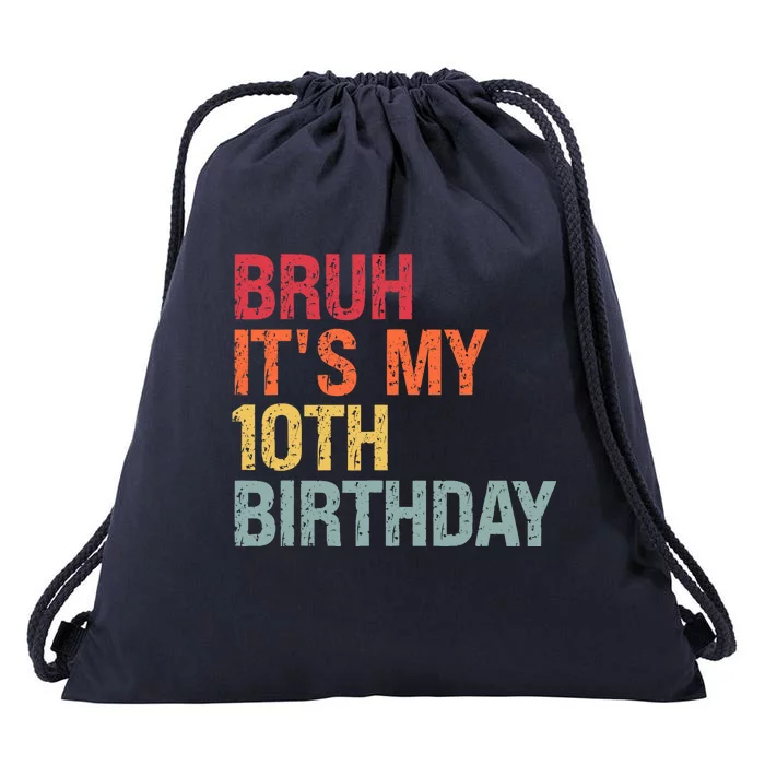 Bruh Its My 10th Birthday Humor 10 Years Old Back To School Drawstring Bag