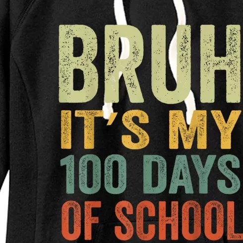 Bruh Its My 100 Days Of School 100th Day Of School Women's Fleece Hoodie