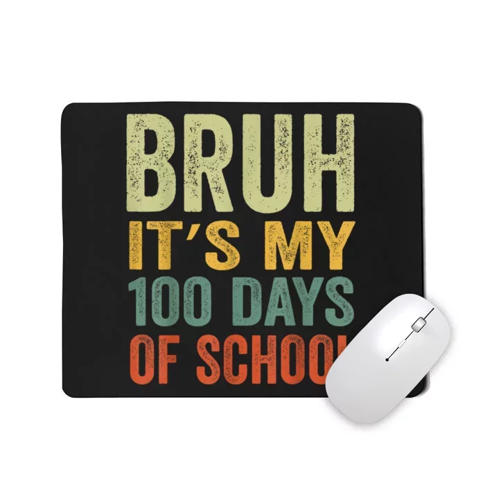 Bruh Its My 100 Days Of School 100th Day Of School Mousepad