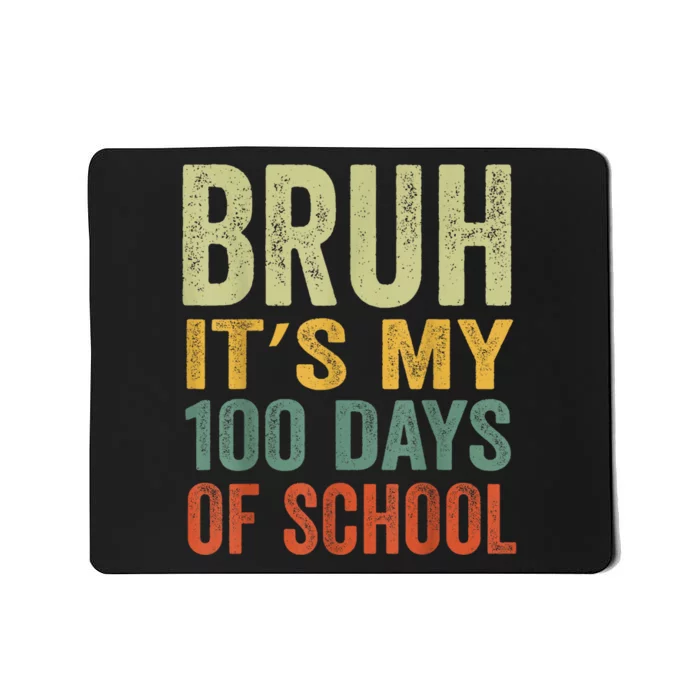 Bruh Its My 100 Days Of School 100th Day Of School Mousepad