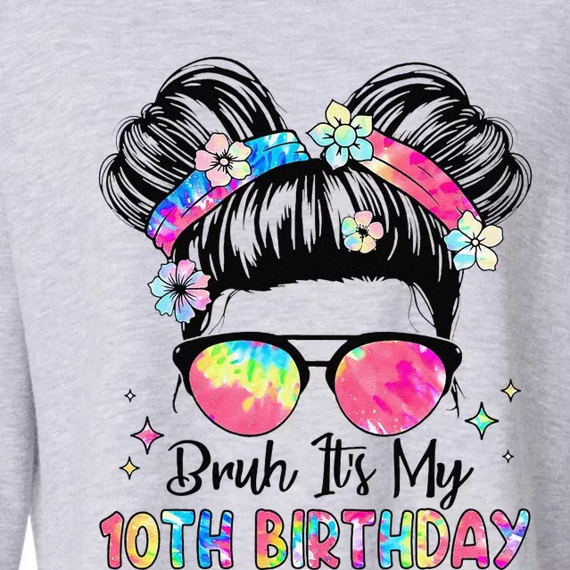 Bruh ItS My 10th Birthday 10 Year Old 10th Birthday Girl Cropped Pullover Crew