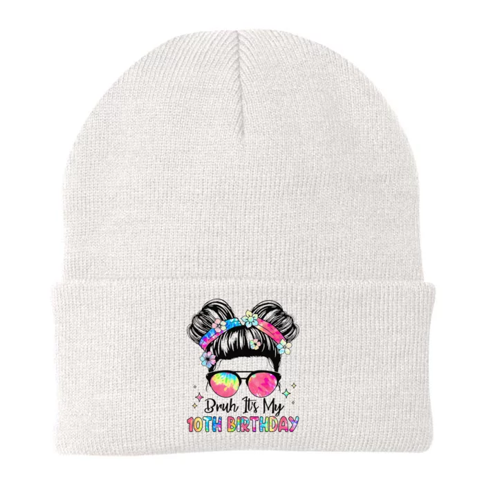 Bruh ItS My 10th Birthday 10 Year Old 10th Birthday Girl Knit Cap Winter Beanie