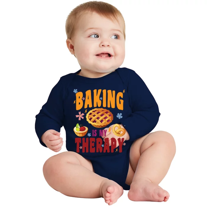 Baking Is My Therapy Culinary Art Artisan Bakery Baked Goods Cool Gift Baby Long Sleeve Bodysuit