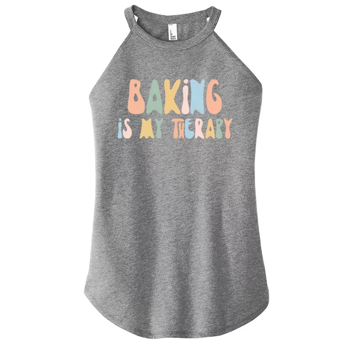 Baking Is My Therapy Gift Funny Foodie Gift For Baker Meaningful Gift Women’s Perfect Tri Rocker Tank