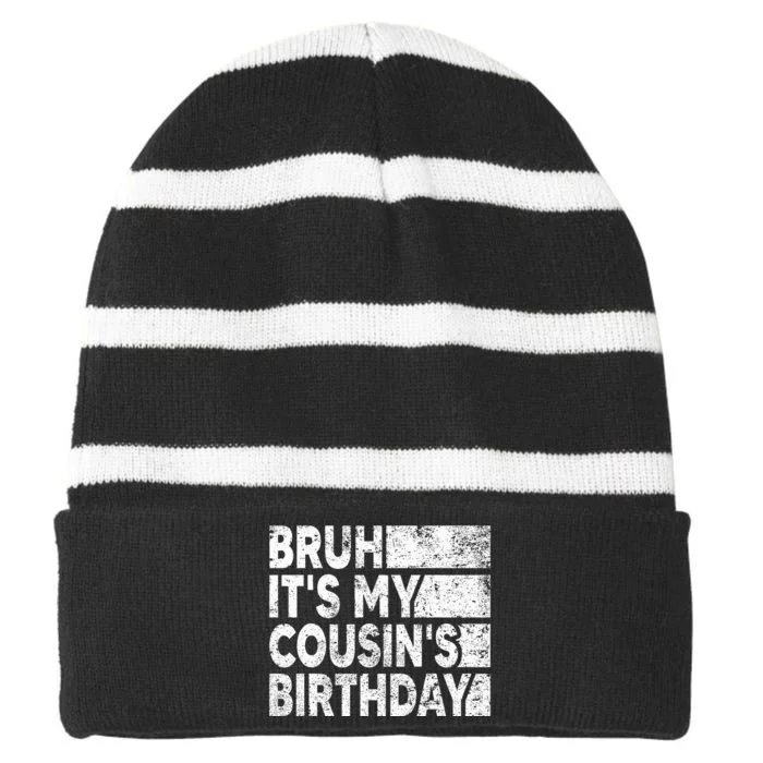 Bruh ItS My CousinS Birthday Striped Beanie with Solid Band