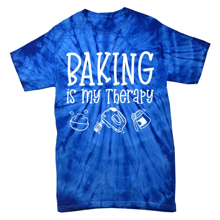 Baking Is My Therapy Gift Funny Gift For Baker Cook Cool Gift Tie-Dye T-Shirt