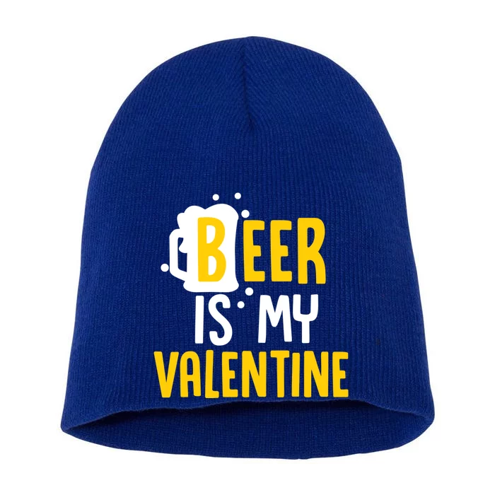 Beer Is My Valentine Funny Alcohol Lover Valentines Day Cool Gift Short Acrylic Beanie