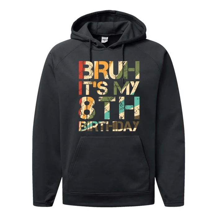 Bruh ItS My 8th Birthday 8th Year Old 8yr Birthday Boy Performance Fleece Hoodie