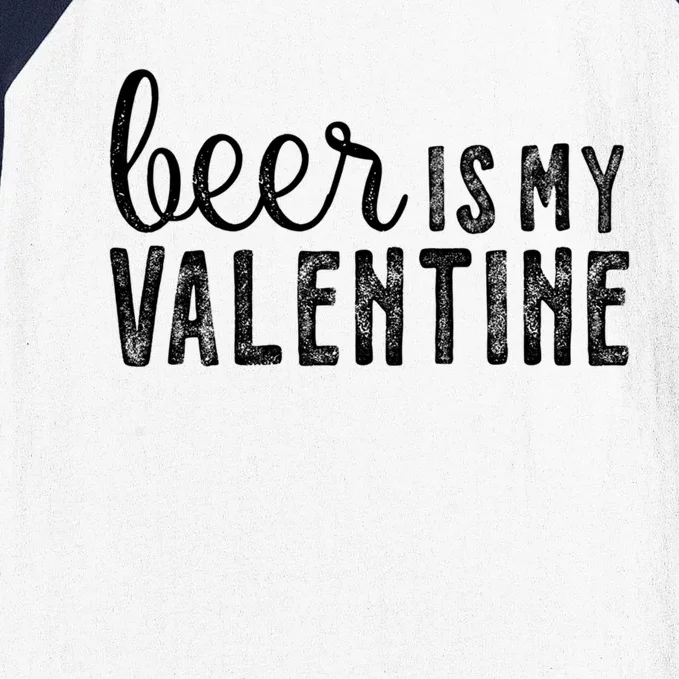 Beer Is My Valentine Funny Alcohol Great Gift Couple Great Gift Funny Gift Baseball Sleeve Shirt