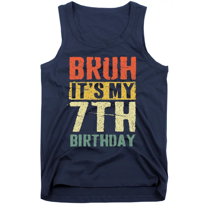 Bruh ItS My 7th Birthday 7 Year Old Bday 7yr Funny Tank Top