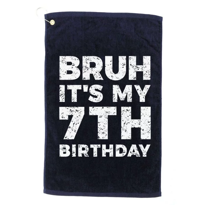 Bruh ItS My 7th Birthday 7 Year Old Birthday Platinum Collection Golf Towel