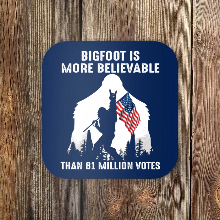 Bigfoot Is More Believable Than 81 Million Votes Vintage Coaster