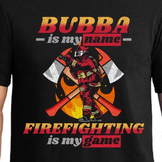 Bubba Is My Name Firefighting Is My Game Fire Grpahic Gift Pajama Set