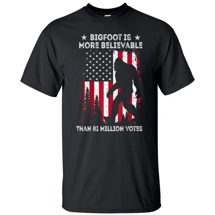 Bigfoot Is More Believable Than 81 Million Votes Vintage Tall T-Shirt