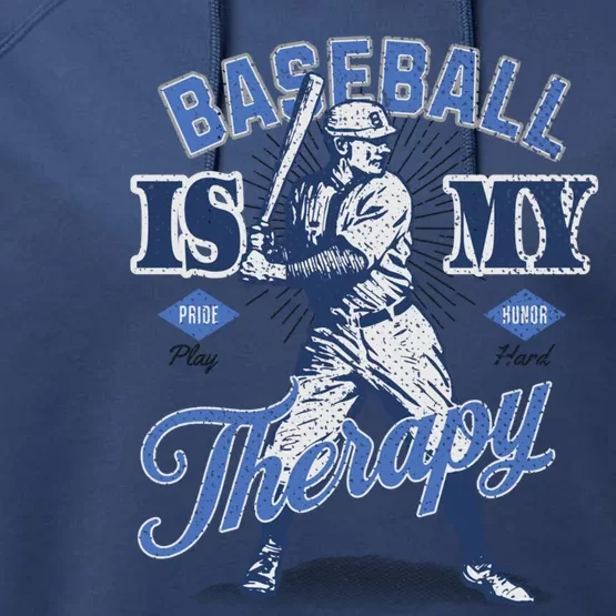 Baseball Is My Therapy Proud Supporter Great Gift Performance Fleece Hoodie