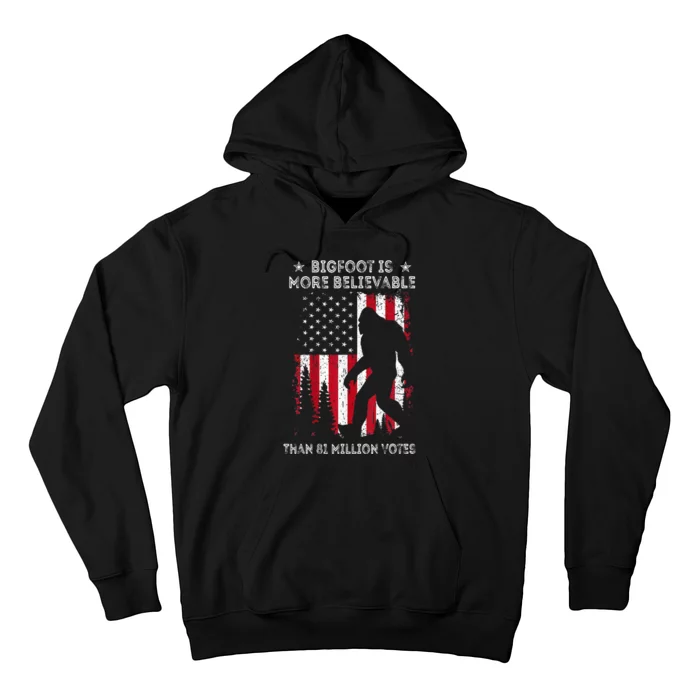 Bigfoot Is More Believable Than 81 Million Votes Hoodie