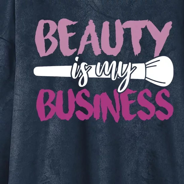 Beauty Is My Business Makeup Artist Gift Hooded Wearable Blanket