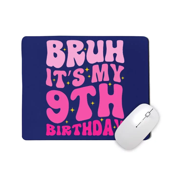 Bruh ItS My 9th Birthday 9 Year Old 9yr Cute Groovy Pink Mousepad