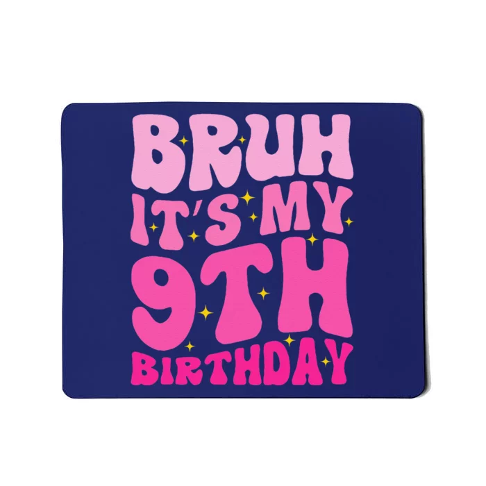 Bruh ItS My 9th Birthday 9 Year Old 9yr Cute Groovy Pink Mousepad