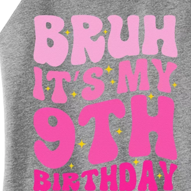 Bruh ItS My 9th Birthday 9 Year Old 9yr Cute Groovy Pink Women’s Perfect Tri Rocker Tank