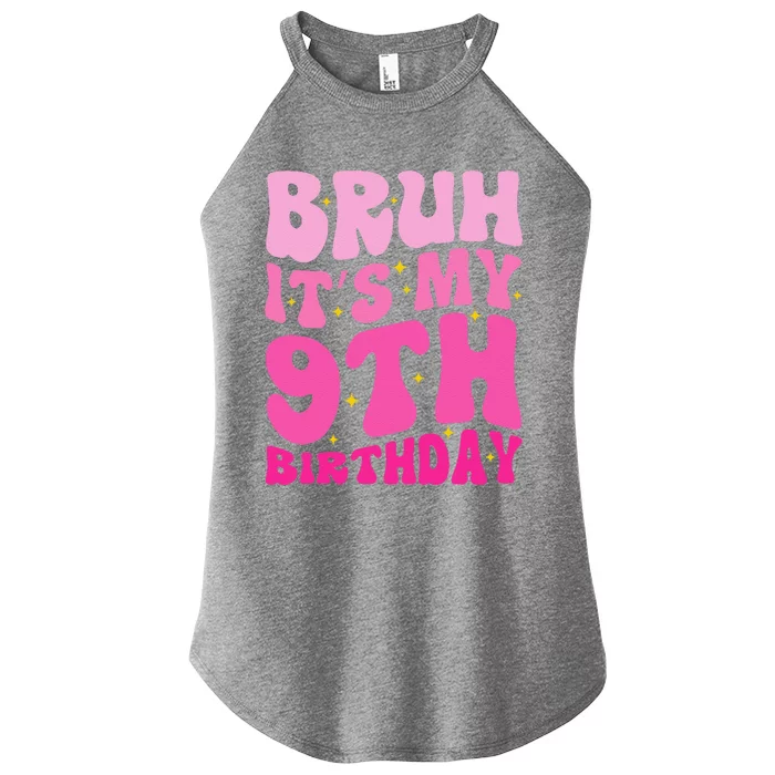 Bruh ItS My 9th Birthday 9 Year Old 9yr Cute Groovy Pink Women’s Perfect Tri Rocker Tank