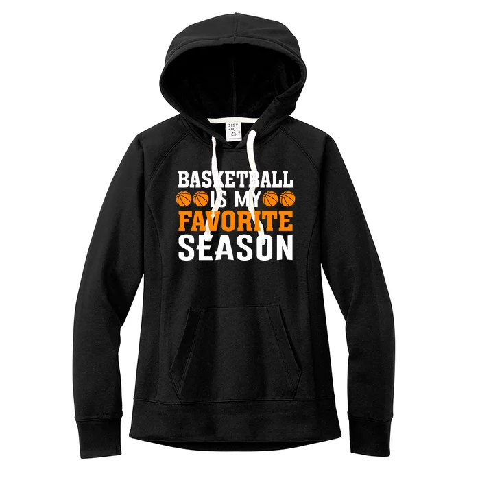 Basketball Is My Favorite Season Women's Fleece Hoodie