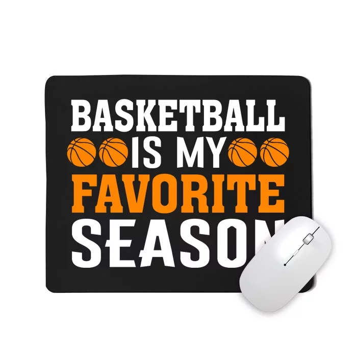 Basketball Is My Favorite Season Mousepad