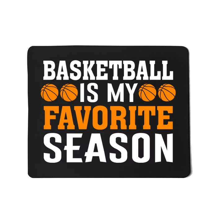 Basketball Is My Favorite Season Mousepad