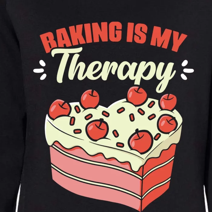 Baking Is My Therapy Cupcake Cookie Pastry Chef Baker Cool Gift Womens California Wash Sweatshirt