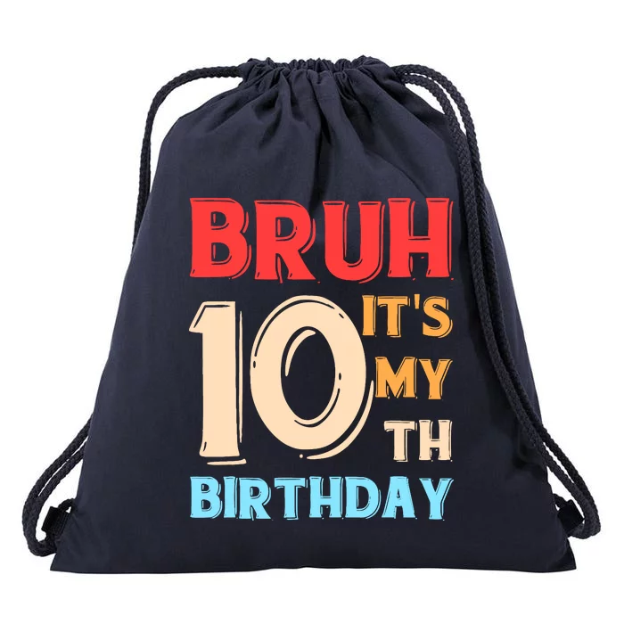 Bruh ItS My 10th Birthday Drawstring Bag