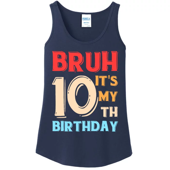 Bruh ItS My 10th Birthday Ladies Essential Tank