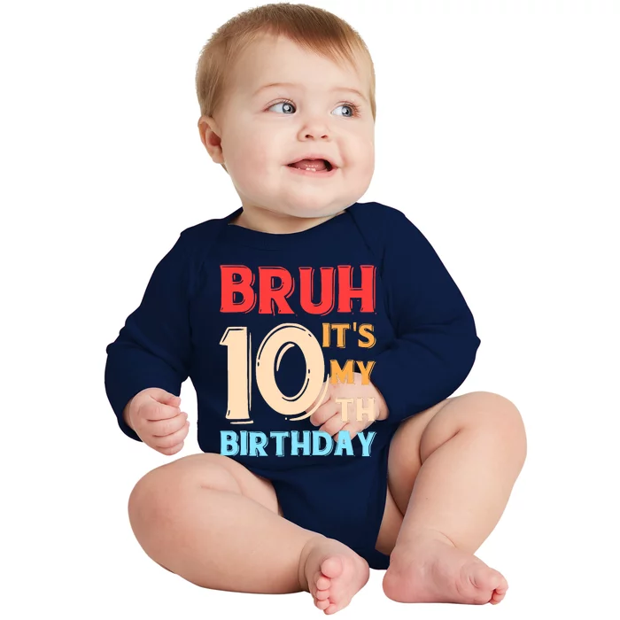 Bruh ItS My 10th Birthday Baby Long Sleeve Bodysuit