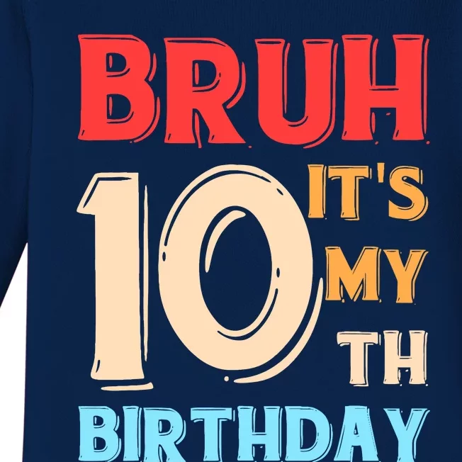 Bruh ItS My 10th Birthday Baby Long Sleeve Bodysuit