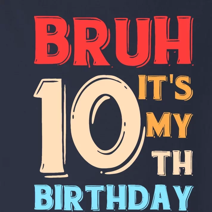 Bruh ItS My 10th Birthday Toddler Long Sleeve Shirt