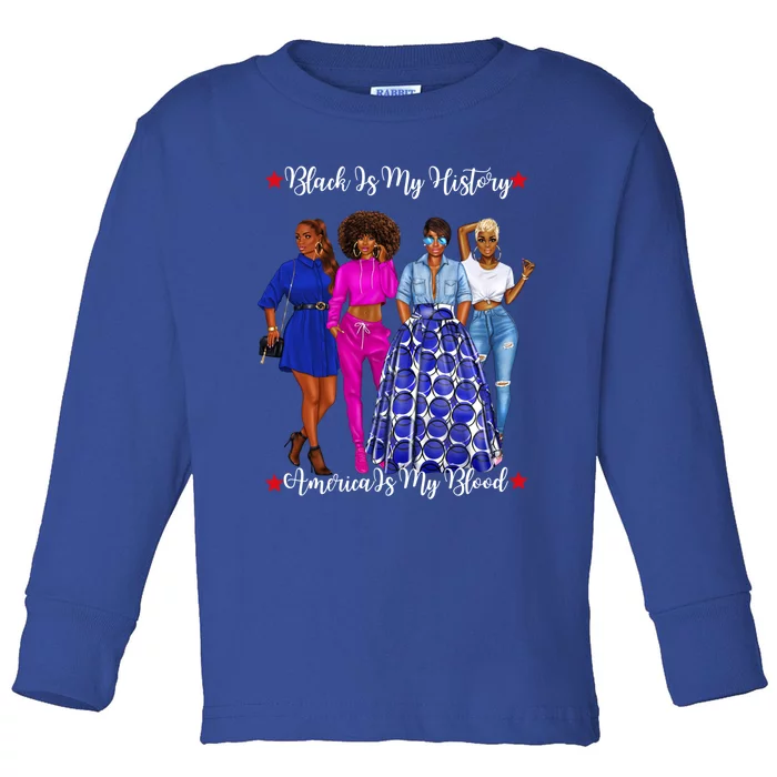 Black Is My History Strong Black Females Mom Sister Teacher Gift Toddler Long Sleeve Shirt