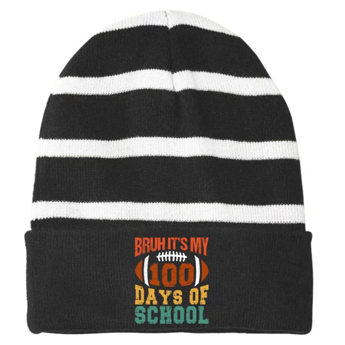 Bruh Its My 100 Days Of School 100th Day Of School Football Striped Beanie with Solid Band