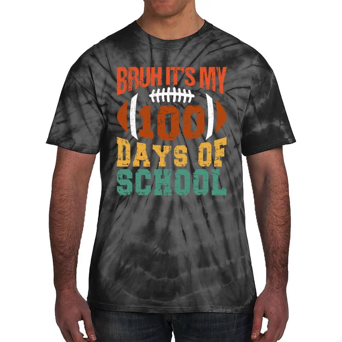 Bruh Its My 100 Days Of School 100th Day Of School Football Tie-Dye T-Shirt