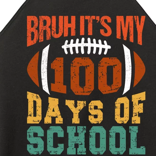 Bruh Its My 100 Days Of School 100th Day Of School Football Women’s Perfect Tri Rocker Tank