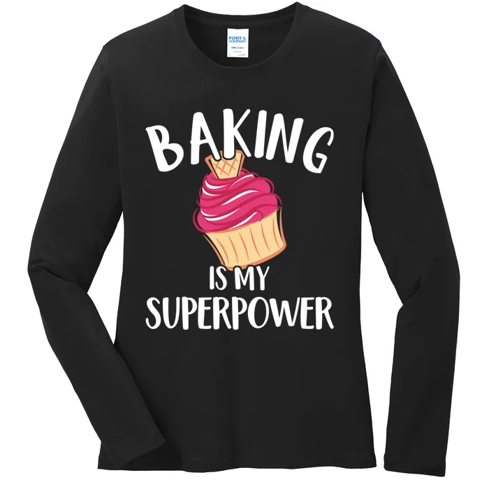 Baking Is My Superpower Baking Lovers Baking Themed Gift Ladies Long Sleeve Shirt