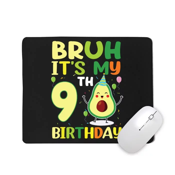 Bruh Its My 9th Birthday Avocado 9 Year Old Party Mousepad