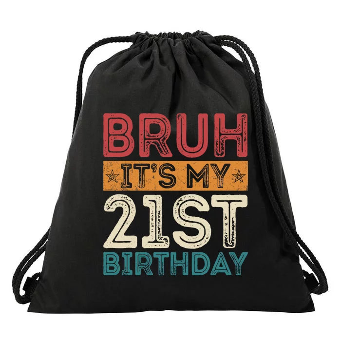 Bruh Its My 21st Birthday 21st Year Old 21 Birthday Vintage Drawstring Bag