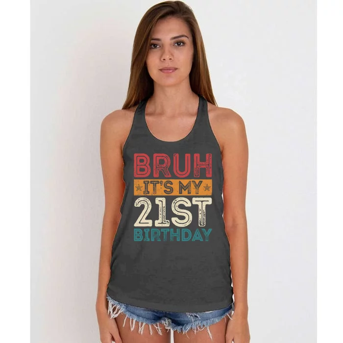 Bruh Its My 21st Birthday 21st Year Old 21 Birthday Vintage Women's Knotted Racerback Tank