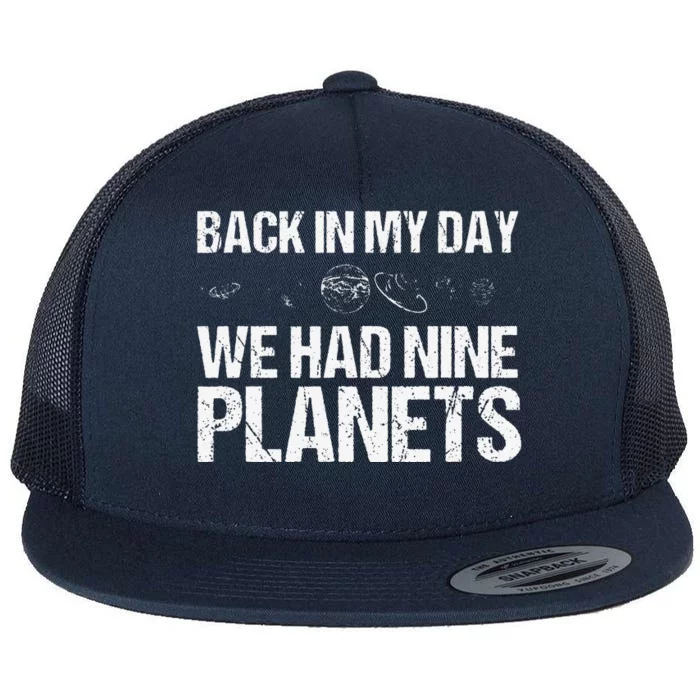 Back In My Day We Had Nine Planets Science Lovers Earth Flat Bill Trucker Hat