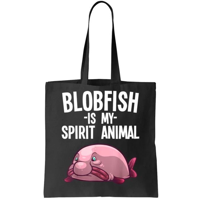 Blobfish Is My Spirit Animal Funny Blobfish Meme Tote Bag