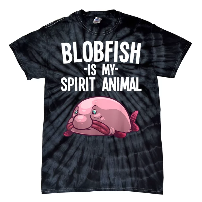 Blobfish Is My Spirit Animal Funny Blobfish Meme Tie-Dye T-Shirt